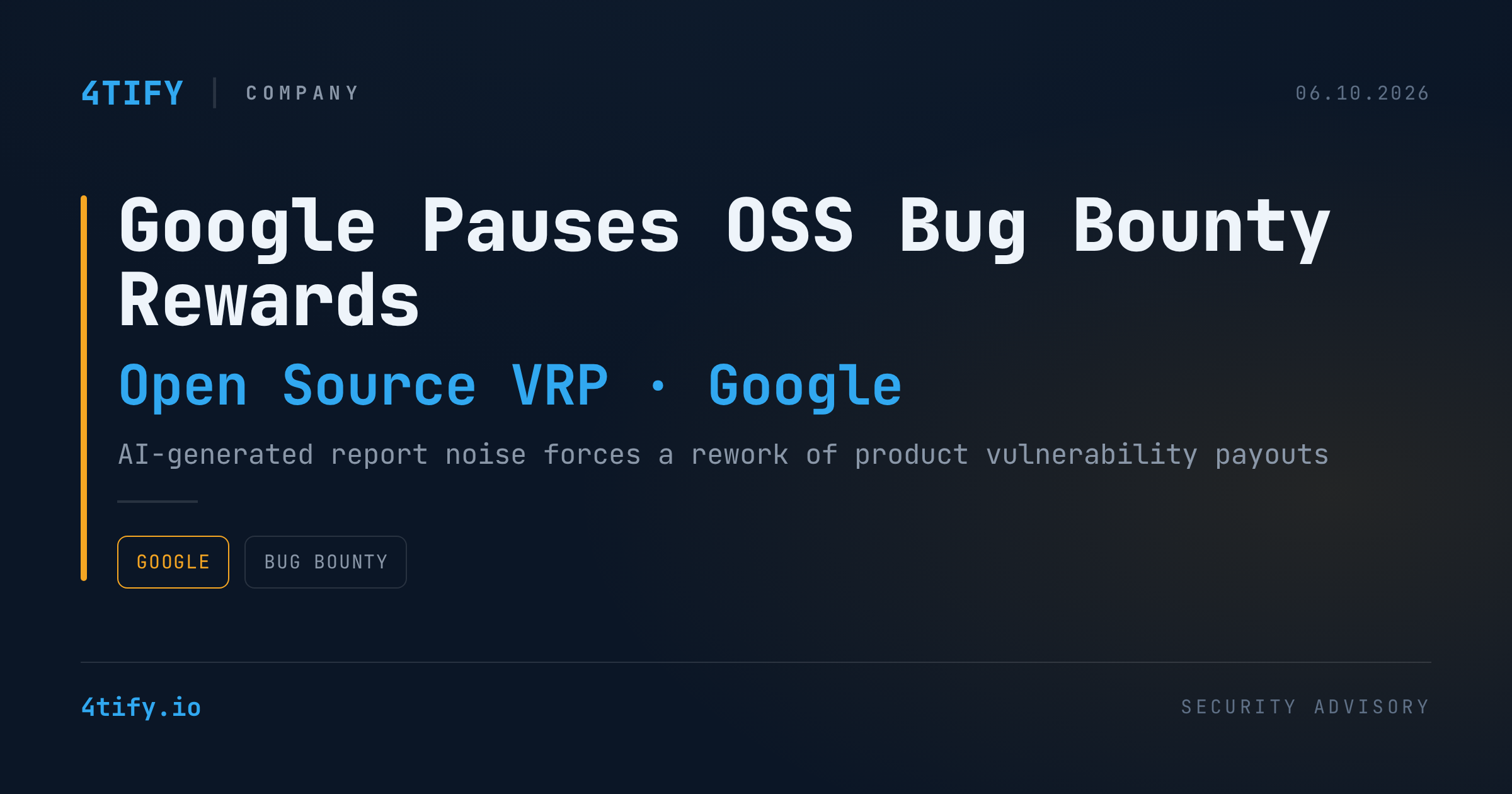 Google Pauses Open-Source Bug Bounty Rewards After AI Report Flood