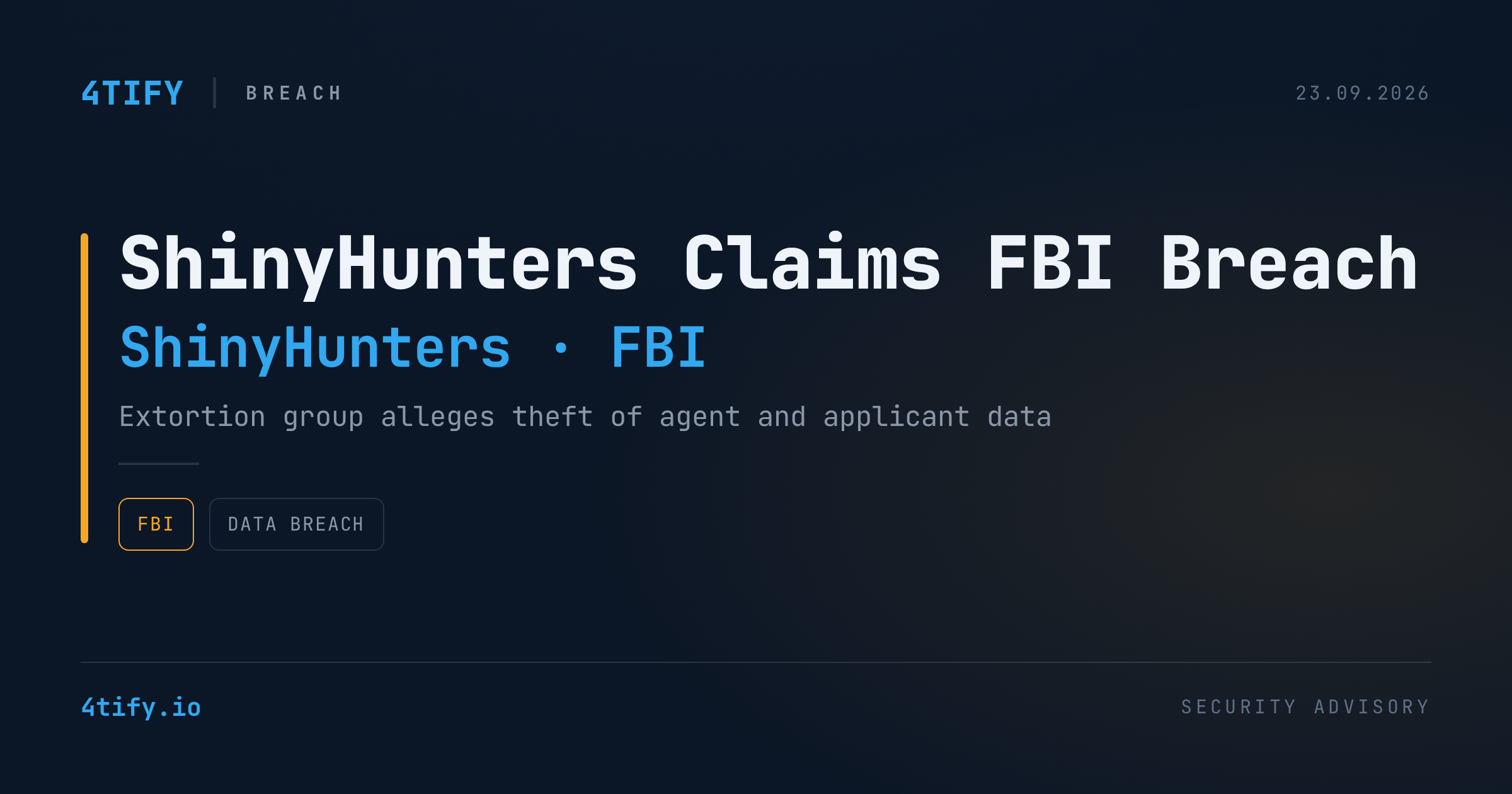 ShinyHunters Claims It Breached the FBI, Says It Stole Agent and Applicant Data